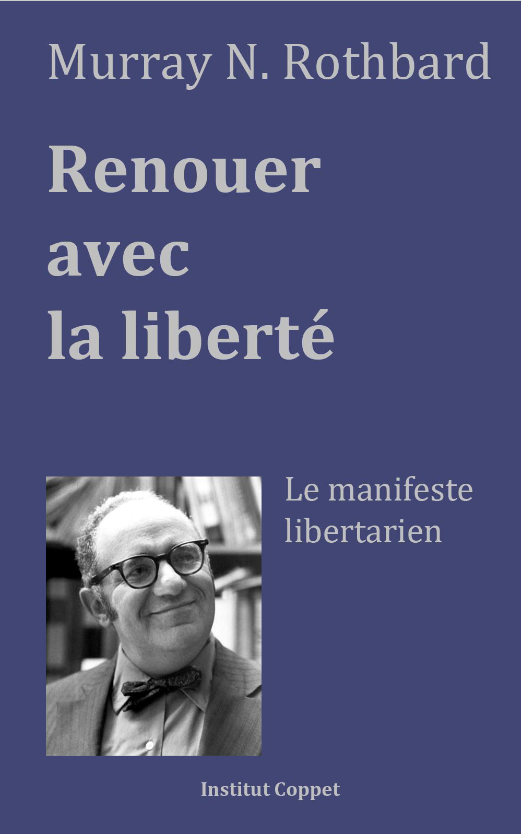 Renouer avec la liberté : le manifeste libertarien